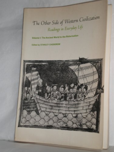 Stock image for The Other Side of Western Civilization: Readings in Everyday Life, Vol. 1: The Ancient World to the Reformation for sale by Wonder Book