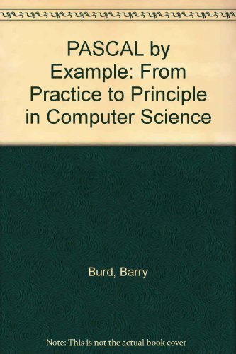 Imagen de archivo de Pascal by Example: From Practice to Principle in Computer Science a la venta por HPB-Red