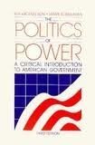 Beispielbild fr The Politics of Power: A Critical Introduction to American Government zum Verkauf von HPB-Red