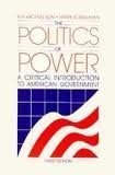 Imagen de archivo de The Politics of Power: A Critical Introduction to American Government a la venta por HPB-Red