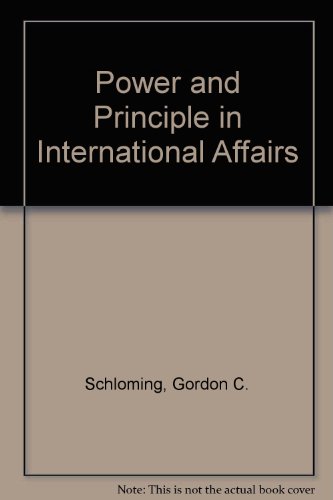 POWER AND PRINCIPLE IN INTERNATIONAL AFFAIRS