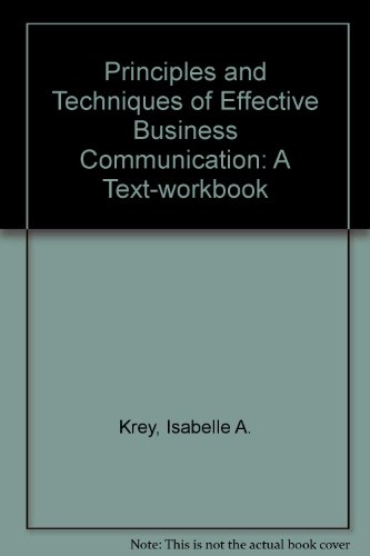 Stock image for Principles and Techniques of Effective Business Communication : A Text-Workbook for sale by Better World Books