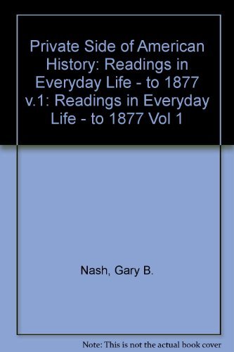 9780155719606: Private Side of American History: Readings in Everyday Life : To 1877