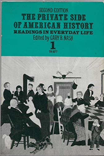 Stock image for The Private Side of American History: Readings in Everyday Life, Volume 1: to 1877, 2nd edition for sale by BookDepart