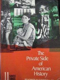 Stock image for The Private Side Of American History: Readings In Everyday Life. Vol. 1, To 1877 for sale by Granada Bookstore,            IOBA