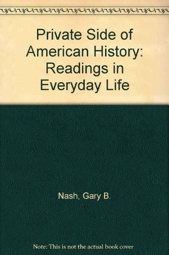 Stock image for Private Side of American History: Readings in Everyday Life for sale by Wonder Book