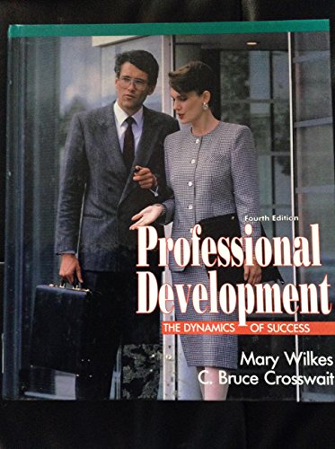 Professional Development: The Dynamics of Success (9780155720114) by C Bruce Crosswait Mary Wilkes