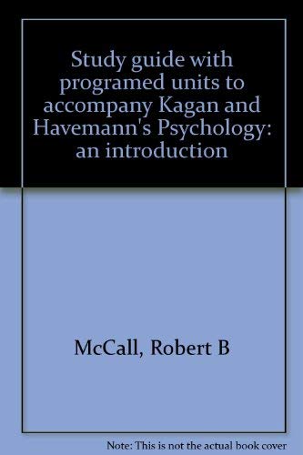 Imagen de archivo de Study guide with programed units to accompany Kagan and Havemann's Psychology: an introduction McCall, Robert B a la venta por Ocean Books