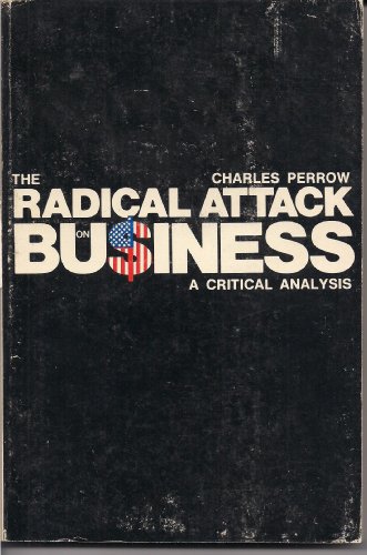 Beispielbild fr The Radical Attack on Business : A Critical Analysis zum Verkauf von Wonder Book