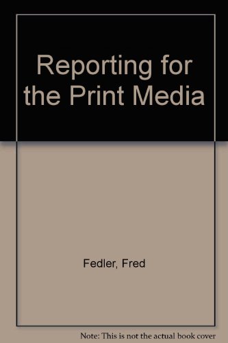 9780155766150: Reporting for the print media