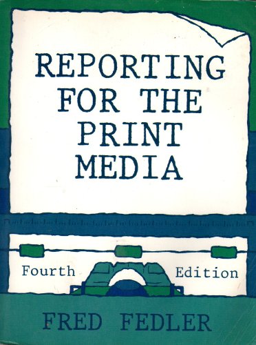 Stock image for Reporting for the Print Media for sale by Better World Books