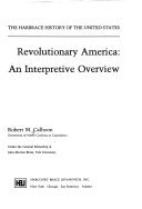 Imagen de archivo de Revolutionary America: An Interpretive Overview (The Harbrace History of the United States) a la venta por Wonder Book
