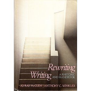 Beispielbild fr Rewriting Writing: A Rhetoric and Handbook zum Verkauf von BookHolders