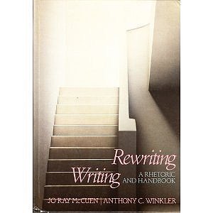 Imagen de archivo de Rewriting Writing: A Rhetoric a la venta por Table of Contents