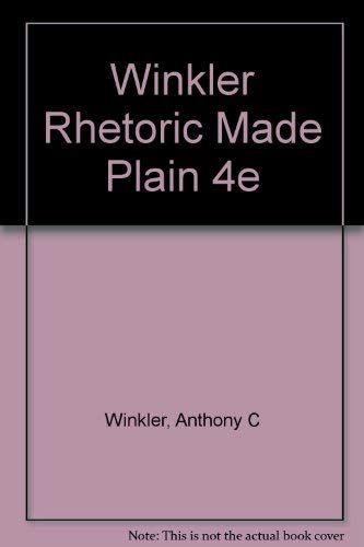 9780155770799: Winkler Rhetoric Made Plain 4e