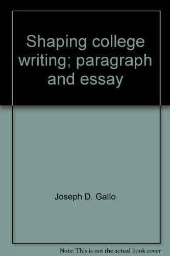 Stock image for Shaping College Writing : Paragraph and Essay for sale by Better World Books