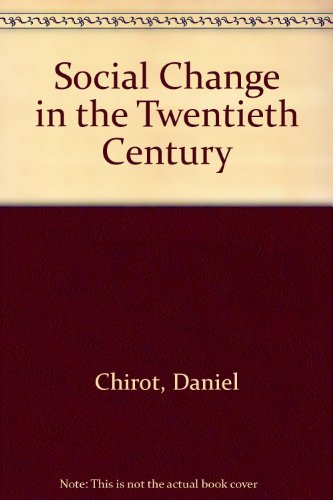 Social Change in the Twentieth Century (9780155814202) by Chirot, Daniel