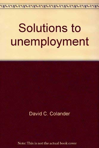 Beispielbild fr Solutions to Unemployment zum Verkauf von Better World Books