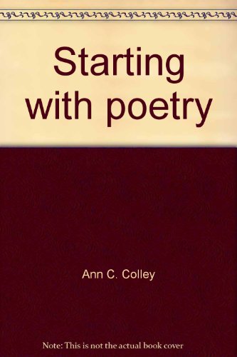 Starting With Poetry (9780155837577) by Ann C. Colley; Judith K. Moore