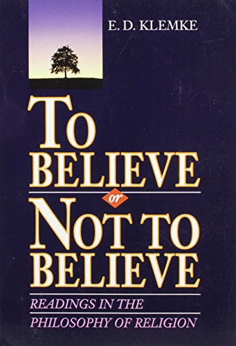 To Believe or Not to Believe: Readings in the Philosophy of Religion (9780155921498) by Klemke, E. D.