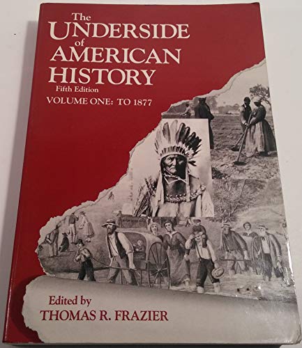 Beispielbild fr The Underside of American History, Volume I: to 1877 zum Verkauf von Books From California
