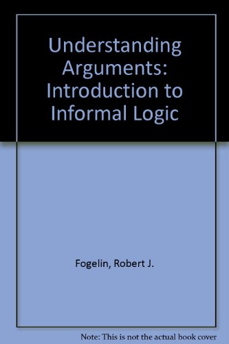 Stock image for Understanding Arguments: An Introduction to Informal Logic for sale by BookHolders