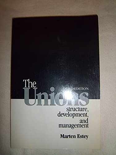 9780155929524: The Unions: Structure, Development, and Management