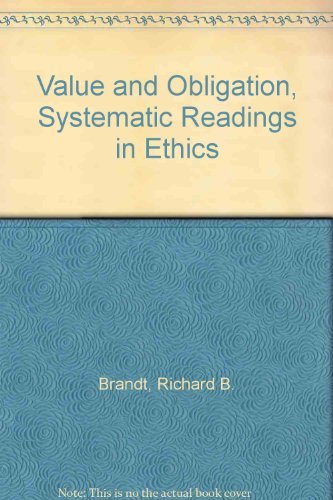 Stock image for Value and Obligation : Systematic Readings in Ethics for sale by Better World Books: West