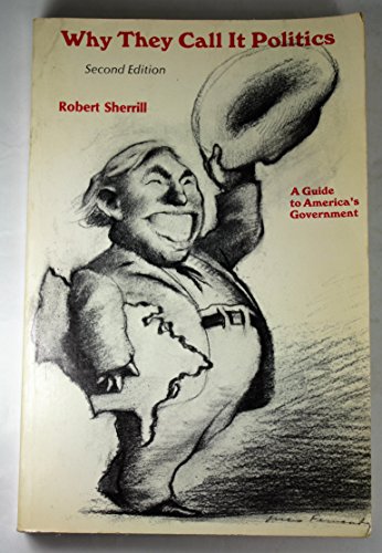 Imagen de archivo de Why they call it politics;: A guide to America's Government a la venta por Wonder Book