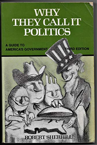 Beispielbild fr Why they call it politics: A guide to America's Government zum Verkauf von Wonder Book