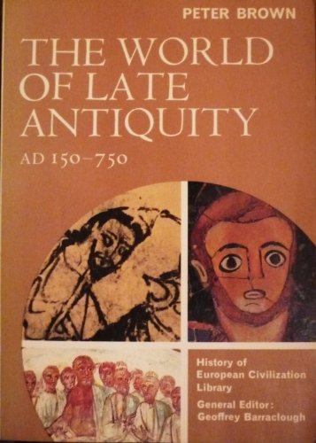 Beispielbild fr The World of Late Antiquity: Ad 150-750 (History of European Civilization Library) zum Verkauf von Wonder Book