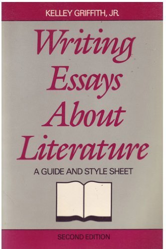 

Writing Essays about Literature: A Guide and Style Sheet