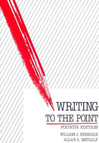 Writing to the Point (9780155983137) by Kerrigan, William J.