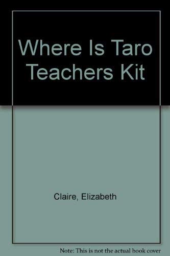 Where Is Taro Teachers Kit (9780155994300) by Claire, Elizabeth