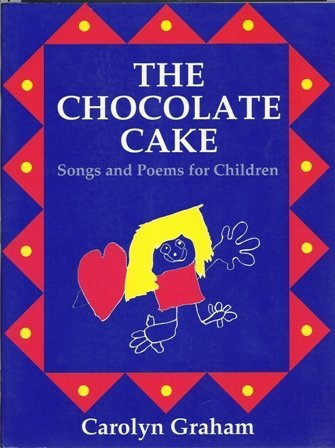 9780155996953: The Chocolate Cake: Songs and Poems for Children