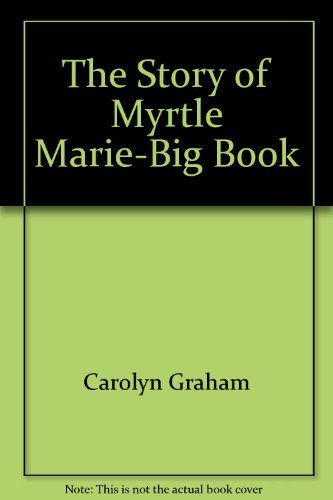 9780155997134: The Story of Myrtle Marie-Big Book