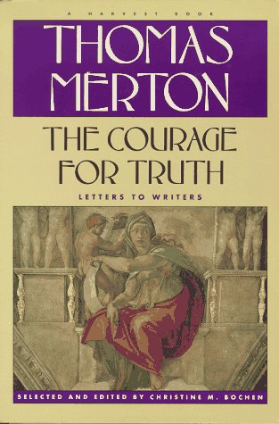 Imagen de archivo de Courage for Truth : The Letters of Thomas Merton to Writers a la venta por Better World Books