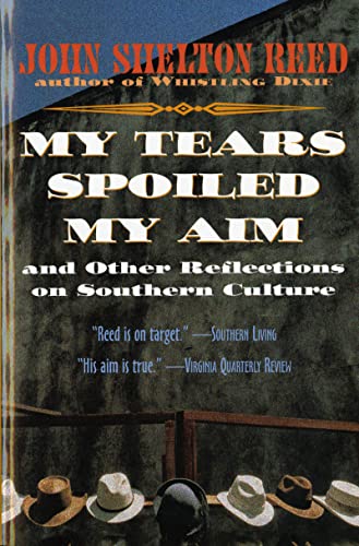 9780156000062: My Tears Spoiled My Aim: and Other Reflections on Southern Culture
