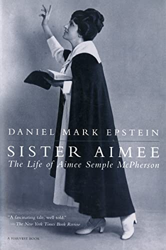 9780156000932: Sister Aimee: The Life of Aimee Semple McPherson