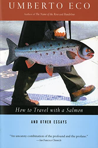 9780156001250: How to Travel with a Salmon & Other Essays (A Harvest Book)