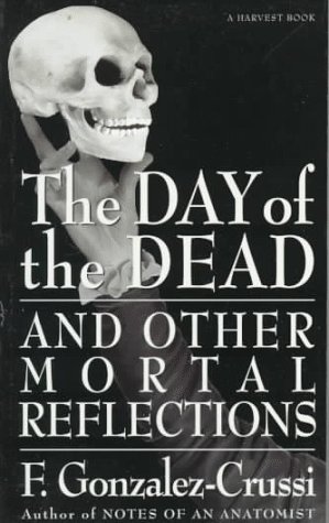Imagen de archivo de The Day of the Dead: And Other Mortal Reflections (HARVEST/H B J BOOK) a la venta por HPB-Ruby