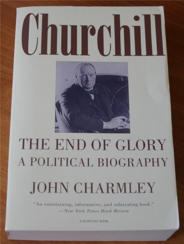 Imagen de archivo de Churchill: The End of Glory : A Political Biography (HARVEST/H B J BOOK) a la venta por Open Books