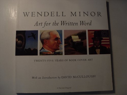 Wendell Minor: Art for the Written Word: Twenty-Five Years of Book Cover Art