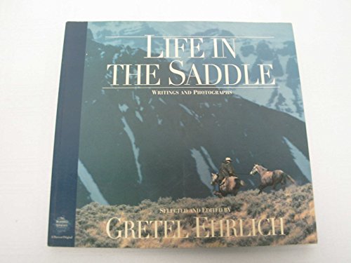 Stock image for Life in the Saddle: Writings and Photographs (Wilderness Experience) for sale by Your Online Bookstore