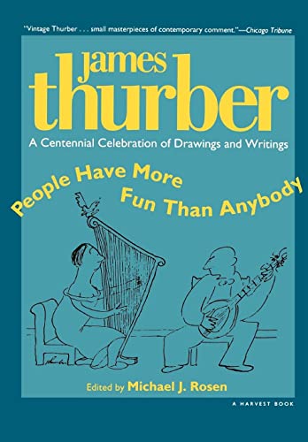 Beispielbild fr People Have More Fun Than Anybody: A Centennial Celebration of Drawings and Writings by James Thurber zum Verkauf von Vashon Island Books