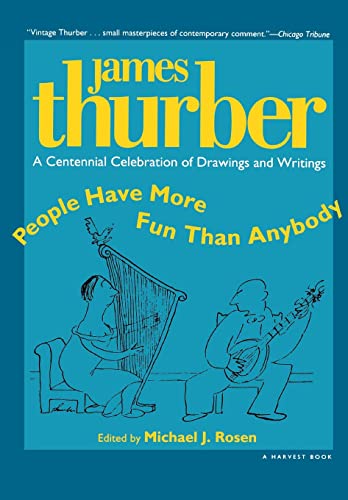 9780156002356: People Have More Fun Than Anybody: A Centennial Celebration Of Drawings And Writings By James Thurber
