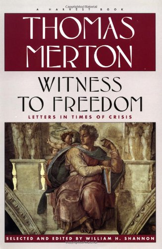 Beispielbild fr Witness To Freedom: The Letters Of Thomas Merton In Times Of Crises zum Verkauf von More Than Words