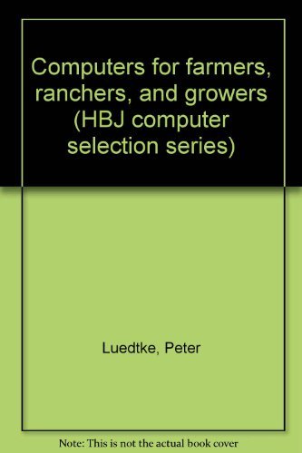 9780156002981: Computers for farmers, ranchers, and growers (HBJ computer selection series)