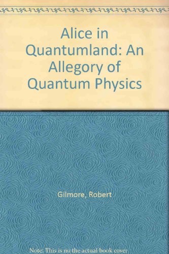 9780156004695: Alice in Quantumland: An Allegory of Quantum Physics