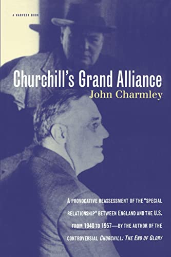 9780156004701: Churchills Grand Alliance: The Anglo-American Special Relationship 1940-57: The Anglo-American Special Relationship 1904-57